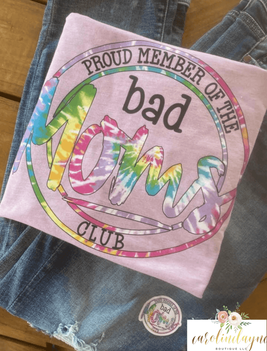 Bad Moms Club Tie Dye Tee - Caroline Layne Boutique LLC