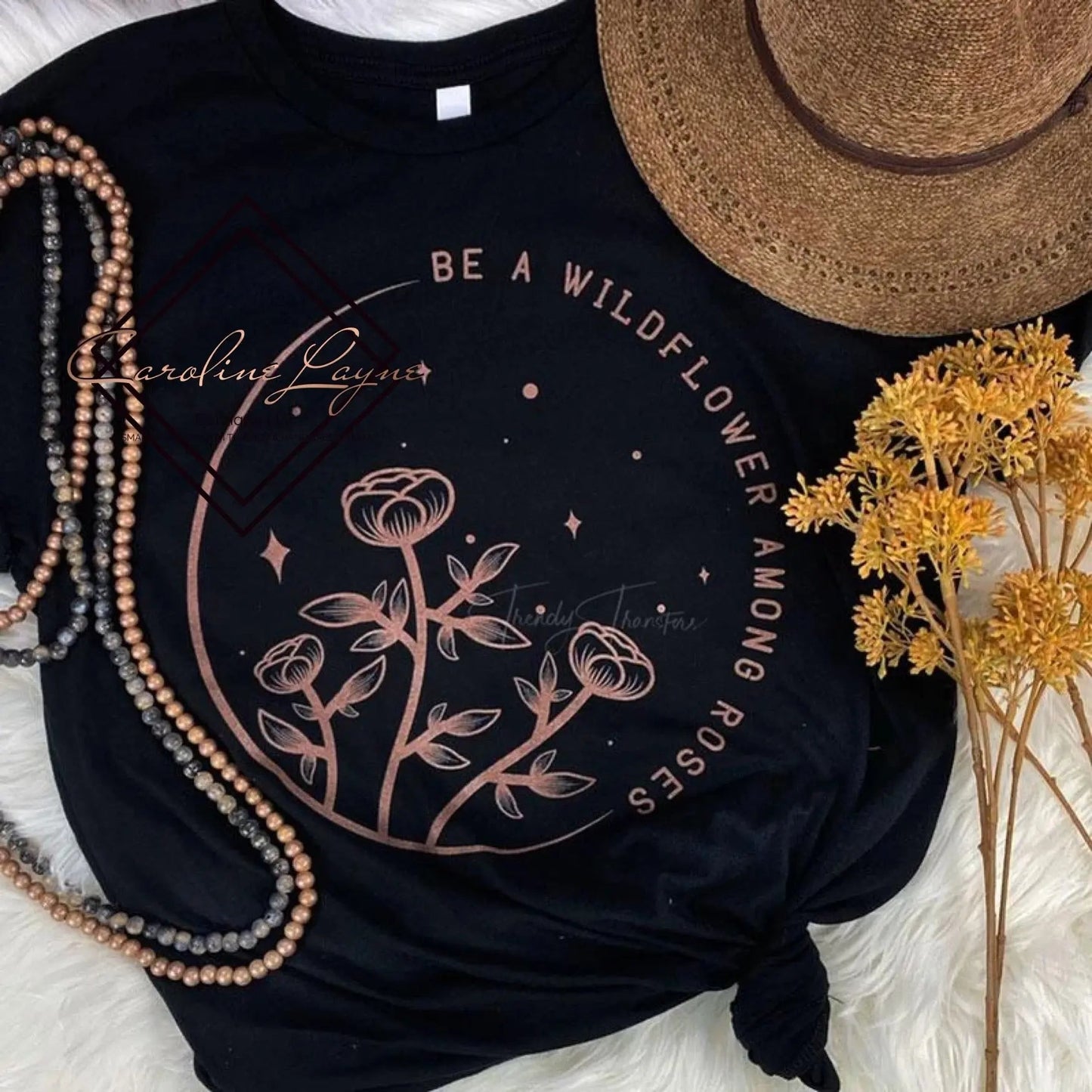 Be A Wildflower Among Roses Tee - Caroline Layne Boutique LLC