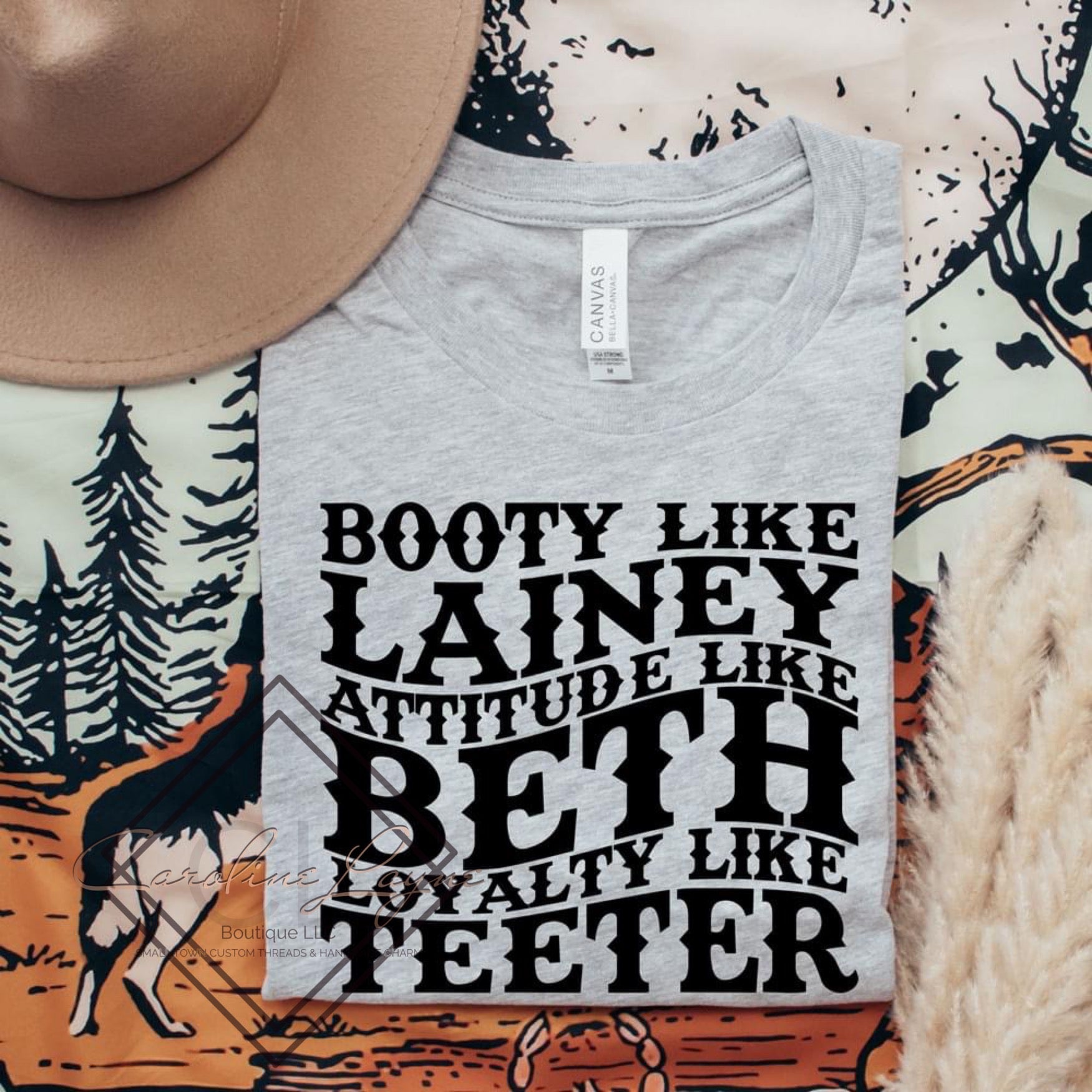 Booty like Lainey attitude like Beth Tee - Caroline Layne Boutique LLC