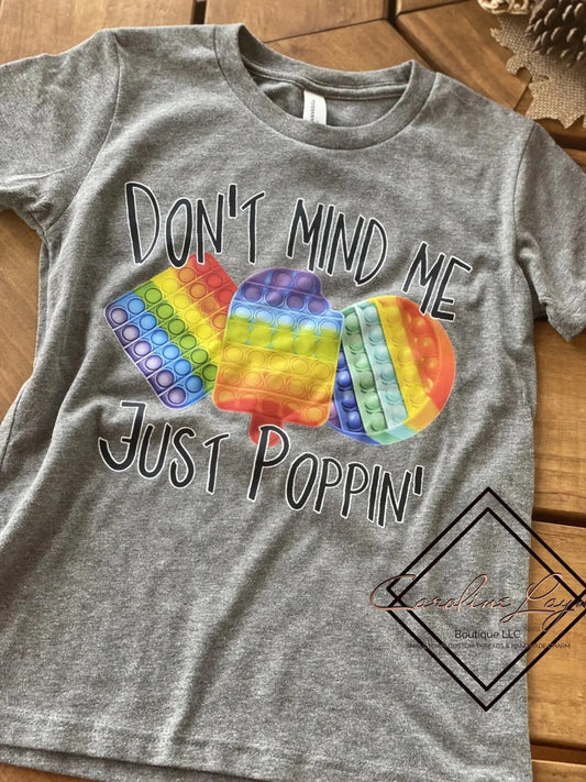 Don’t Mind Me Just Poppin’ Kids Tee - Caroline Layne Boutique LLC