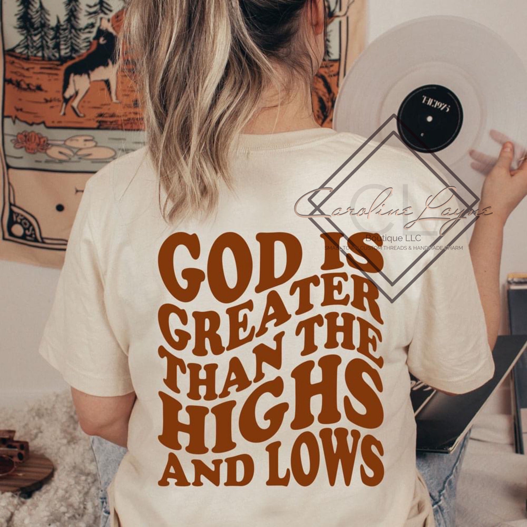 God is greater than the highs and lows Tee - Caroline Layne Boutique LLC