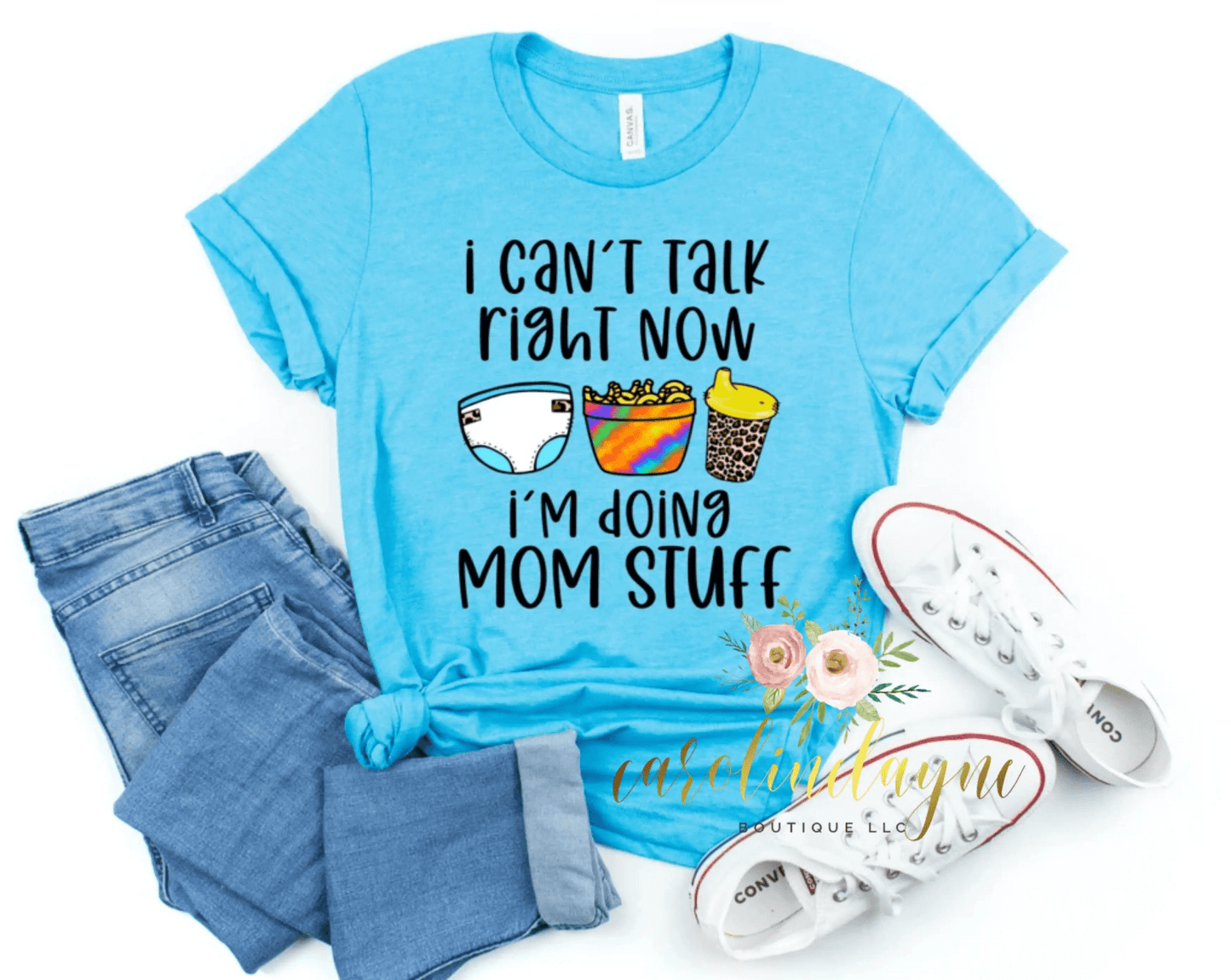I Can’t Talk Right Now I’m Doing Mom Stuff Tee - Caroline Layne Boutique LLC