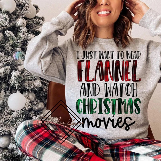 I Just Want To Wear Flannel And Watch Christmas Movies Sweatshirt - Caroline Layne Boutique LLC