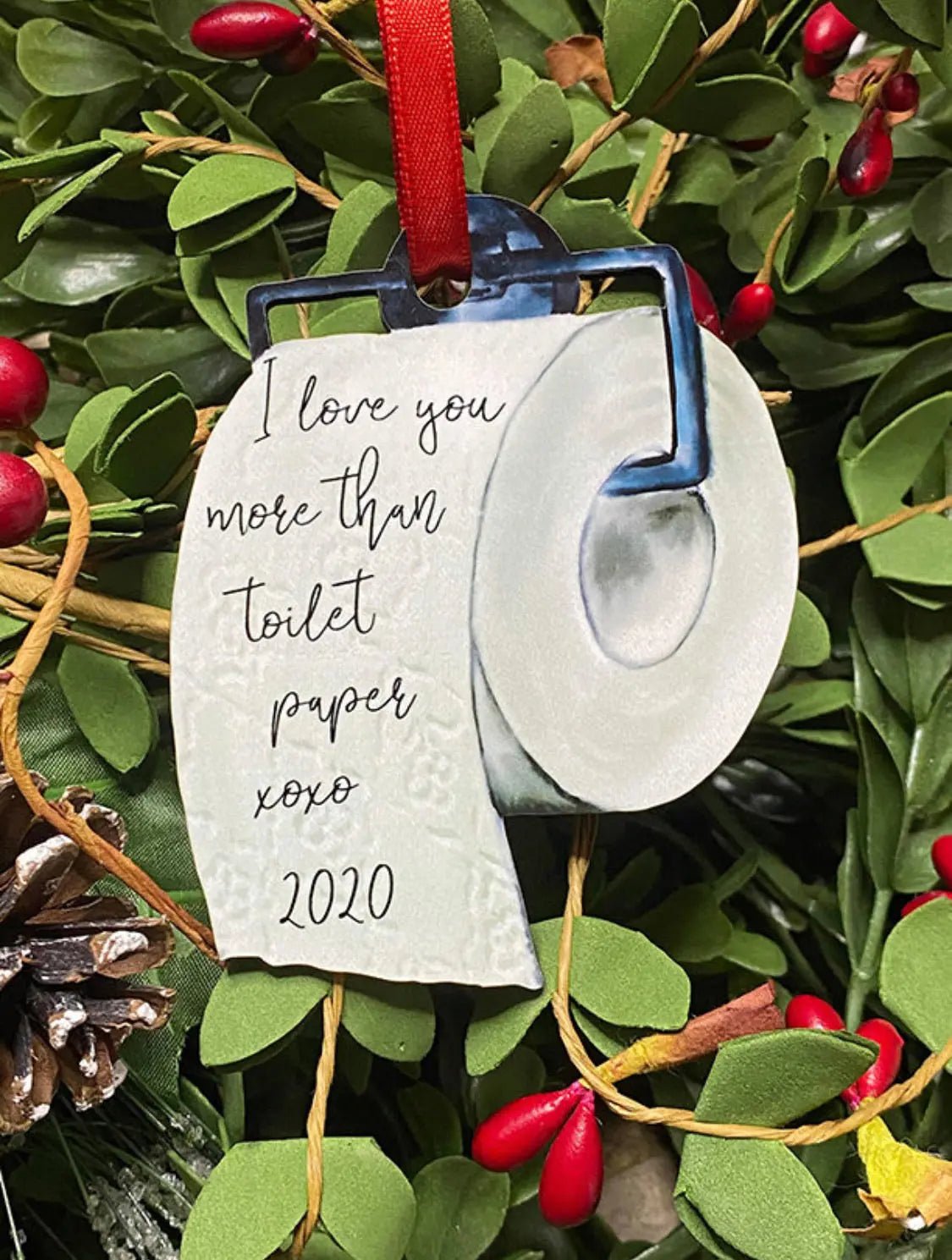 I Love You More Than Toilet Paper Ornament - Caroline Layne Boutique LLC