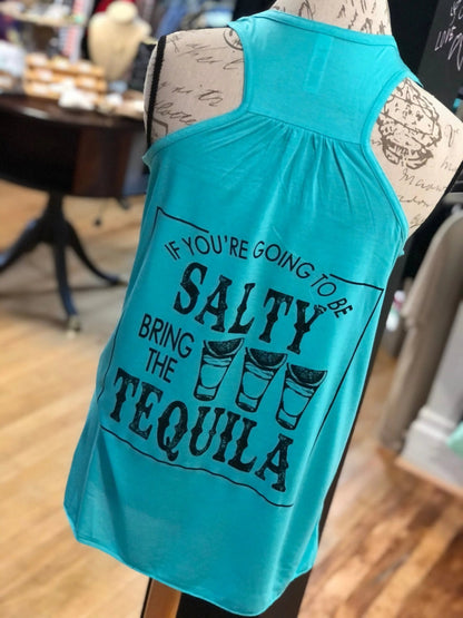 if your going to be salty bring tequila racer back tank - Caroline Layne Boutique LLC