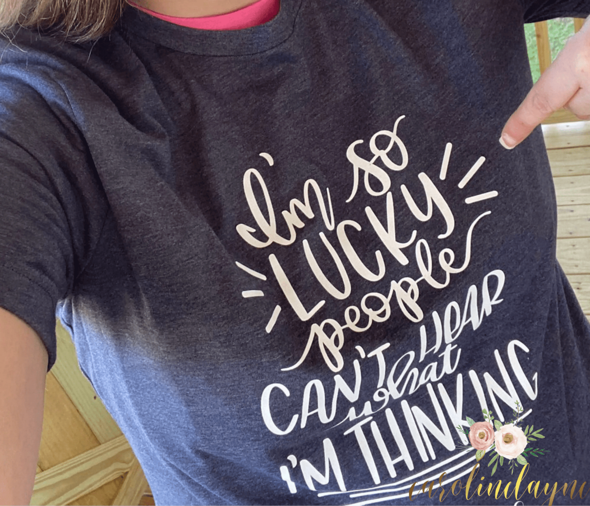 I’m so lucky people can’t hear what I’m thinking tee - Caroline Layne Boutique LLC