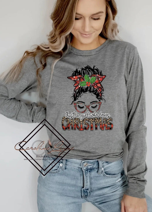 Just a Girl Who Loves Christmas Messy Bun Long sleeve - Caroline Layne Boutique LLC