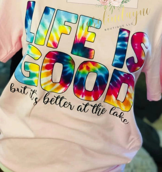 Life Is Good But It’s Better At The Lake Tee - Caroline Layne Boutique LLC