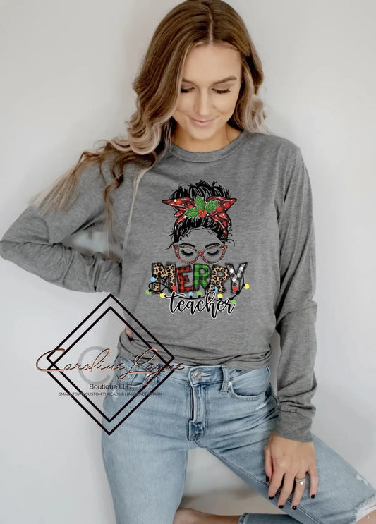 Merry Teacher Messy Bun Long sleeve - Caroline Layne Boutique LLC