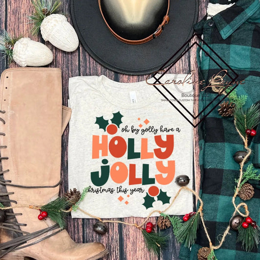 Oh By Golly Have A Holly Jolly Christmas This Year Tee - Caroline Layne Boutique LLC