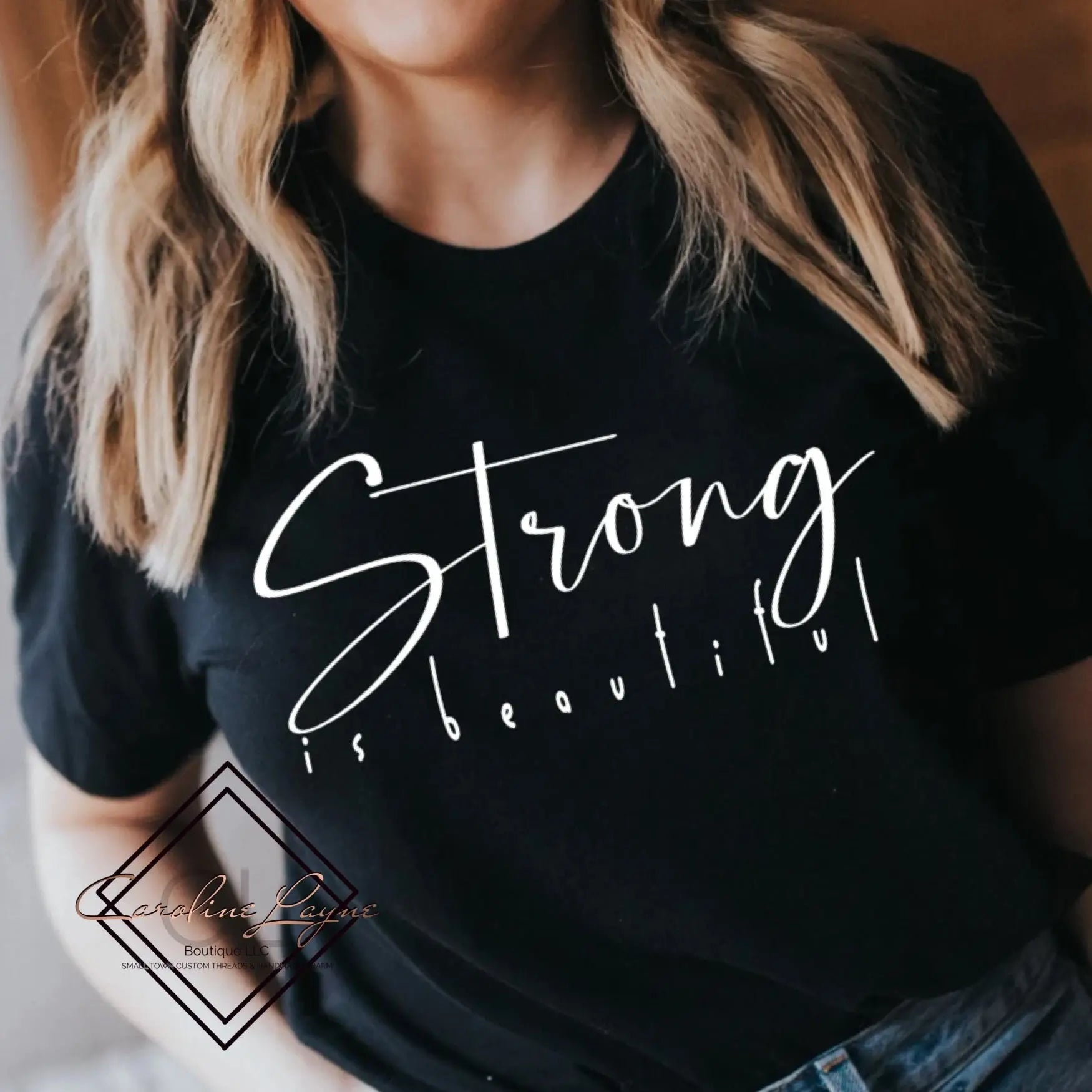 Strong Is Beautiful Tee - Caroline Layne Boutique LLC