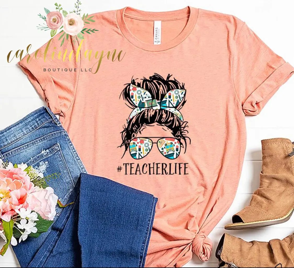 Teacher life messy bun Tee - Caroline Layne Boutique LLC