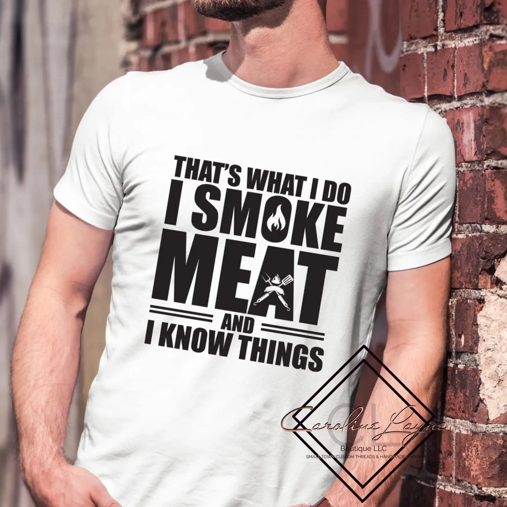 That’s What I Do I Smoke Meat And Know Things Tee - Caroline Layne Boutique LLC