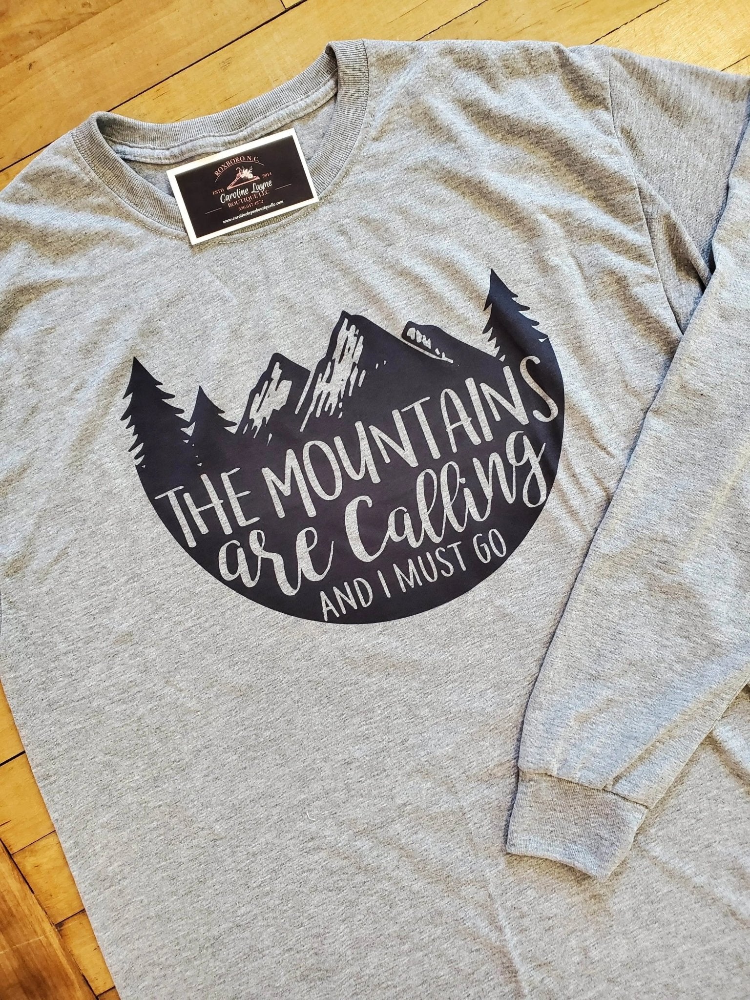 The Mountains Are Calling And I Must Go Long Sleeve - Caroline Layne Boutique LLC