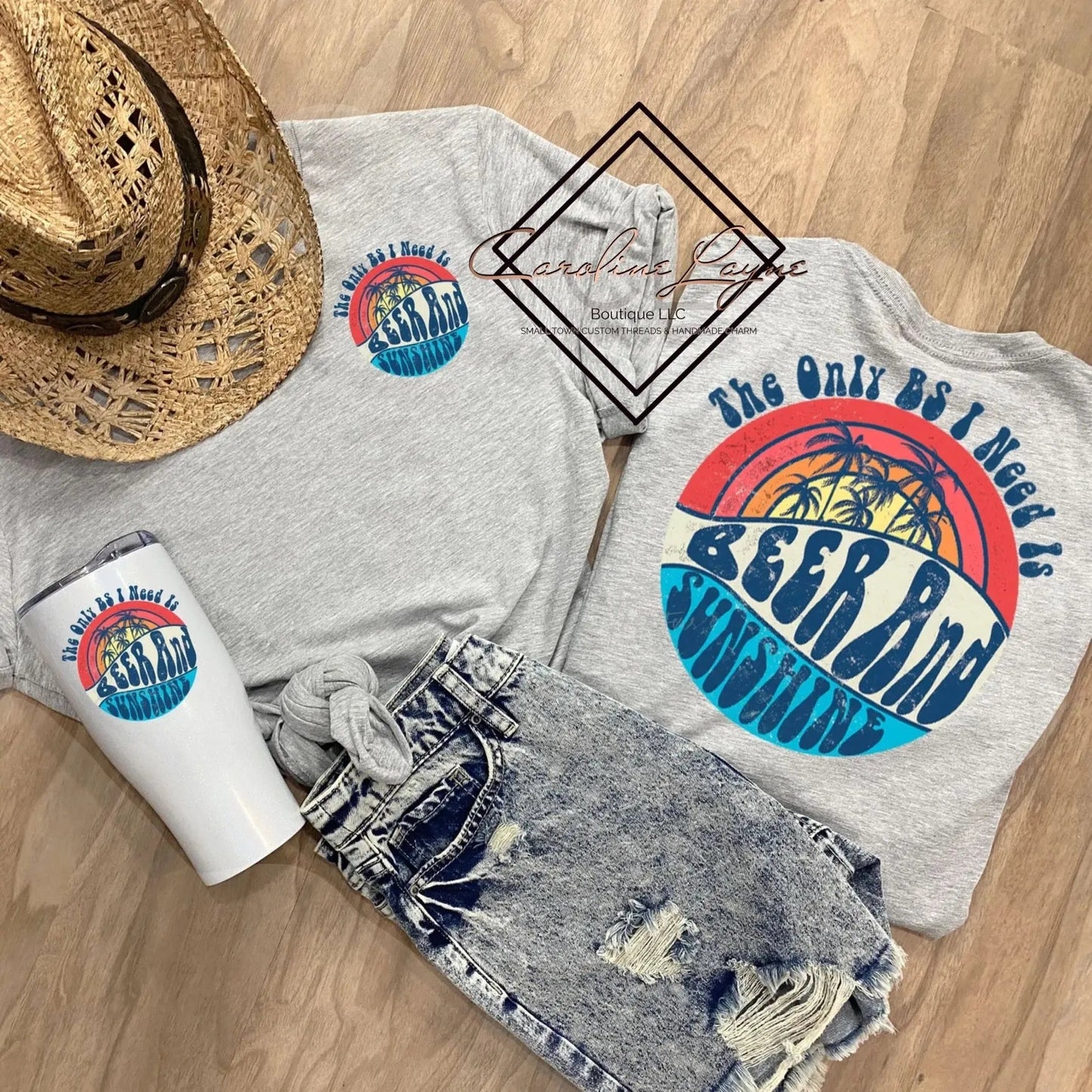 The Only BS I Need Is Beer And Sunshine Tee - Caroline Layne Boutique LLC