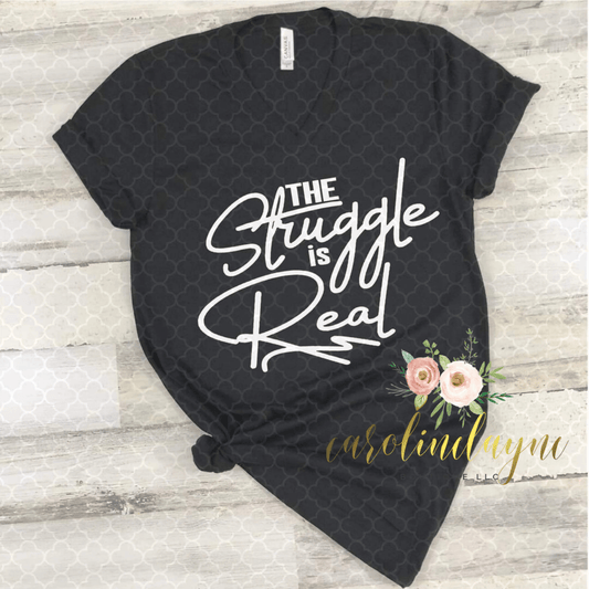 The Struggle is Real tee - Caroline Layne Boutique LLC