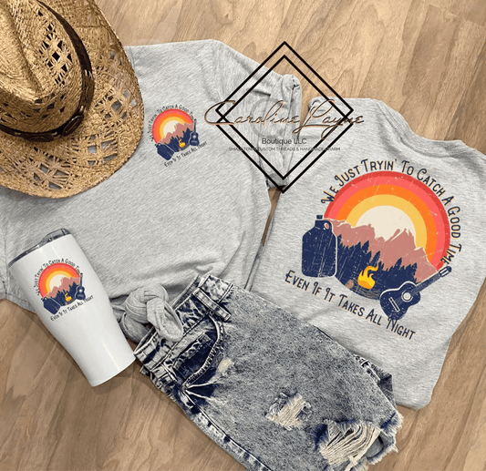 We Just Tryin’ To Catch A Good Time Tee - Caroline Layne Boutique LLC