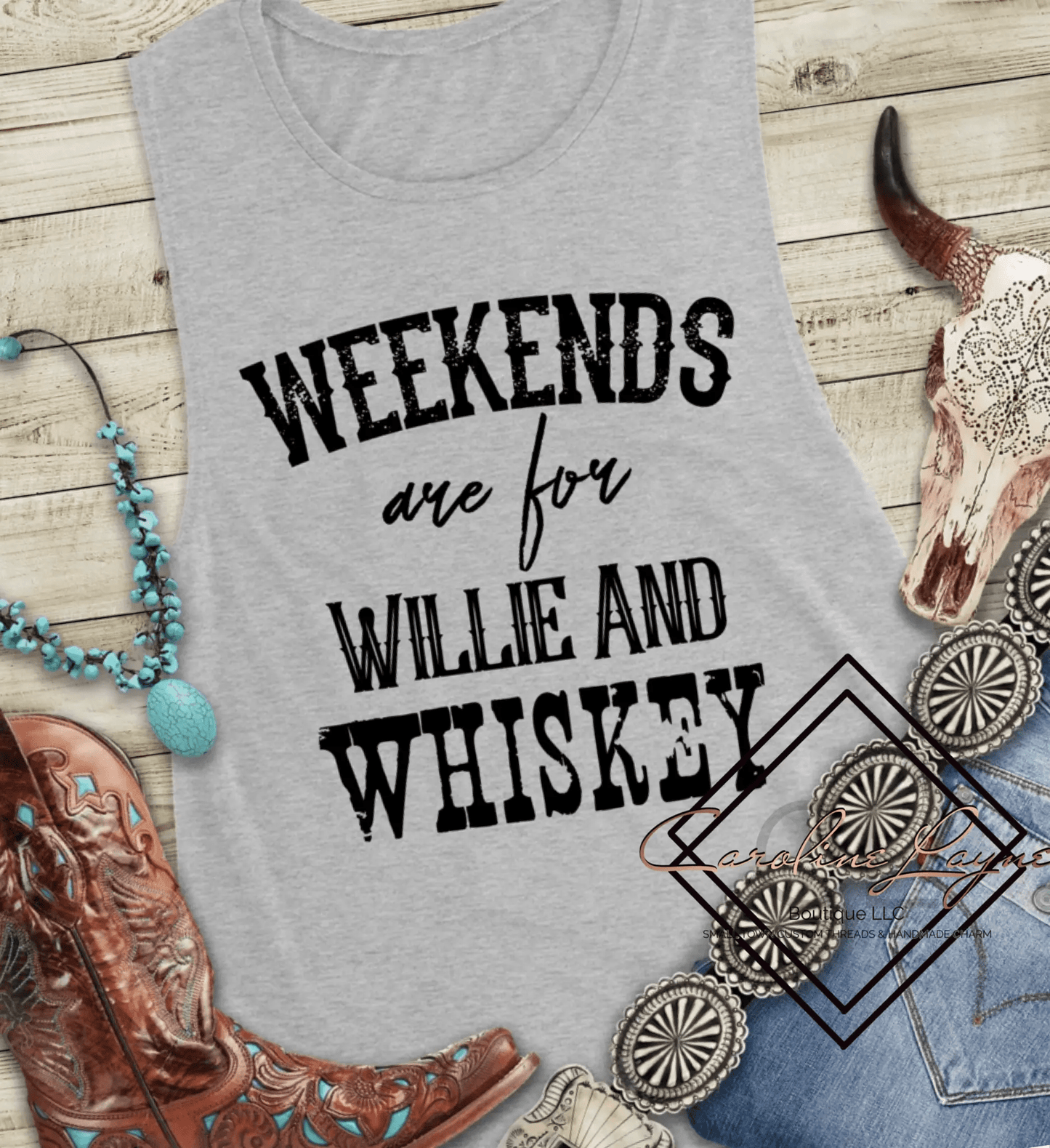 Weekends Are For Willie And Whiskey Tank - Caroline Layne Boutique LLC